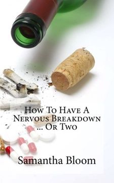 portada How to Have a Nervous Breakdown. Or Two: (And how to get Through it) (in English)
