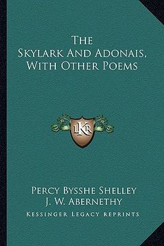 portada the skylark and adonais, with other poems (in English)