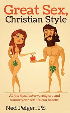 portada Great Sex, Christian Style: All the tips, history, religion, and humor your sex life can handle