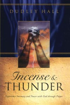 portada Incense and Thunder: Experience Intimacy and Power With god Through Prayer (en Inglés)