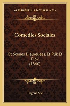 portada Comedies Sociales: Et Scenes Dialoguees, Et Plik Et Plok (1846) (en Francés)