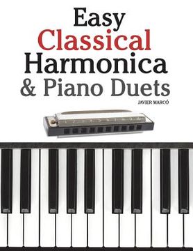 portada Easy Classical Harmonica & Piano Duets: Featuring Music of Handel, Vivaldi, Mozart and Beethoven (in English)
