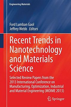 portada Recent Trends in Nanotechnology and Materials Science: Selected Review Papers from the 2013 International Conference on Manufacturing,  Optimization, ... (MOIME 2013) (Engineering Materials)