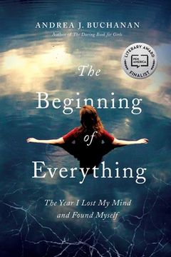 portada The Beginning of Everything: The Year i Lost my Mind and Found Myself (in English)