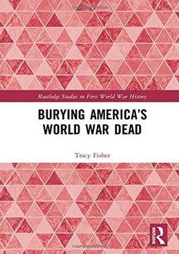 portada Burying America’S World war Dead (Routledge Studies in First World war History) (en Inglés)