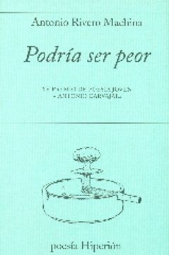 portada Podría ser peor: XV Premio de Poesía Joven «Antonio Carvajal» (Poesía Hiperión)