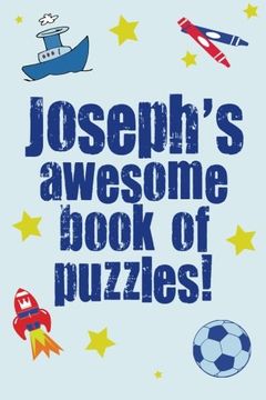 portada Joseph's Awesome Book Of Puzzles!: Children's puzzle book containing 20 unique personalised puzzles as well as a mix of 80 other fun puzzles.
