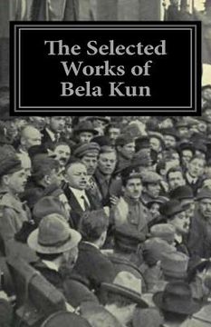 portada The Selected Works of Bela Kun (en Inglés)
