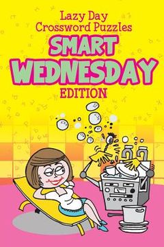 portada Lazy Day Crossword Puzzles: Smart Wednesday Edition
