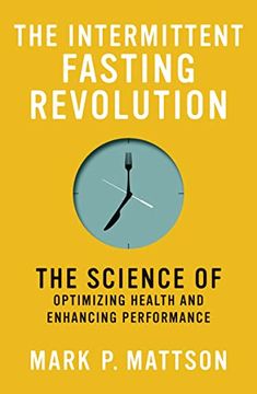 portada The Intermittent Fasting Revolution: The Science of Optimizing Health and Enhancing Performance (Paperback) (in English)