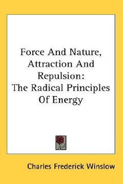 portada force and nature, attraction and repulsion: the radical principles of energy