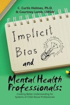 portada Implicit Bias and Mental Health Professionals: Creating Better Understanding for Systems of Child Abuse Professionals