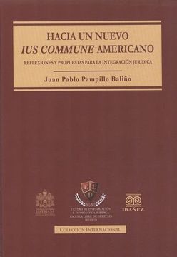 portada Hacia Un Nuevo Ius Commune Americano. Reflexiones Y Propuestas Para La Integracion Juridica