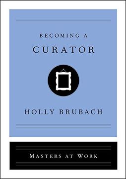portada Becoming a Curator (Masters at Work) (in English)