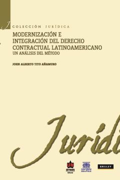 portada Modernizacion e Integracion del Derecho Contractual Latinoamericano. Un Analisis del Metodo 