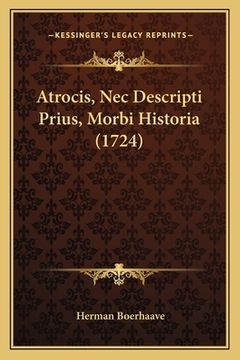 portada Atrocis, Nec Descripti Prius, Morbi Historia (1724) (en Latin)