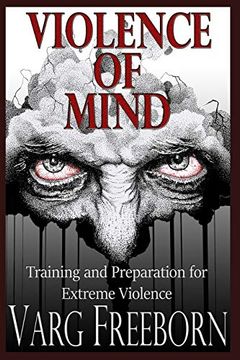 portada Violence of Mind: Training and Preparation for Extreme Violence (en Inglés)