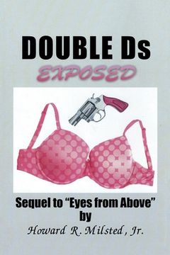 portada Double Ds Exposed: Sequel to Eyes from Above (en Inglés)