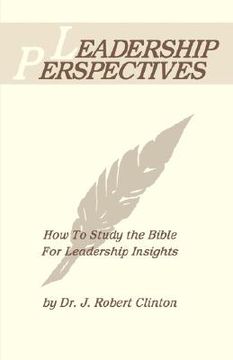 portada leadership perspective--how to study the bible for leadership insights