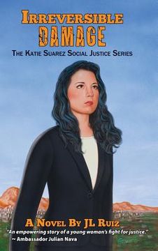 portada Irreversible Damage: The Katie Suarez Social Justice Series (en Inglés)