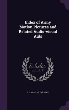 portada Index of Army Motion Pictures and Related Audio-visual Aids (en Inglés)