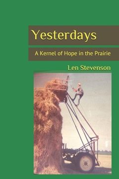 portada Yesterdays: A Kernel of Hope in the Prairie (en Inglés)