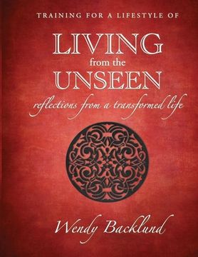 portada Training for a Lifestyle of Living From the Unseen: Reflections from a Transformed Life (en Inglés)
