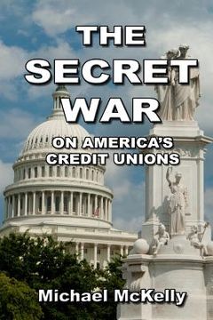 portada The Secret War on America's Credit Unions (en Inglés)