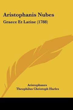 portada aristophanis nubes: graece et latine (1788) (en Inglés)
