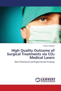 portada High Quality Outcome of Surgical Treatments via CO₂ Medical Lasers (en Inglés)