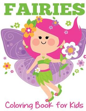 portada Fairies Coloring Book for Kids: Cute Fairies, Magical Gardens, and Enchanted Friends (in English)