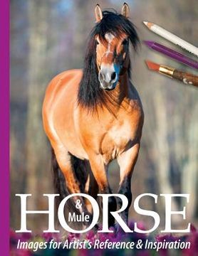 portada Horse and Mule Images for Artist's Reference and Inspiration (en Inglés)