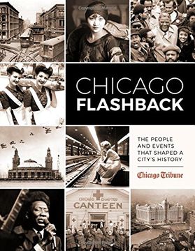 portada Chicago Flashback: The People and Events That Shaped a City's History (en Inglés)