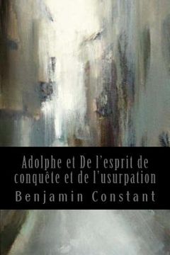 portada Adolphe et De l'esprit de conquête et de l'usurpation: Quelques réflexions sur le théâtre allemand (in French)