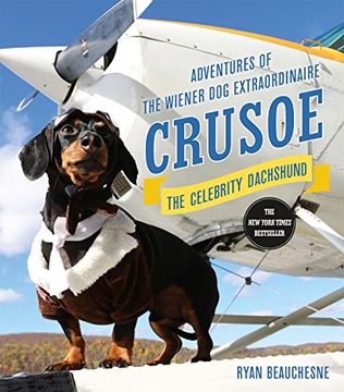 portada Crusoe, the Celebrity Dachshund: Adventures of the Wiener Dog Extraordinaire (en Inglés)