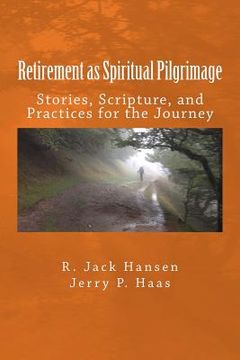 portada Retirement as Spiritual Pilgrimage: Stories, Scripture, and Practices for the Journey (en Inglés)