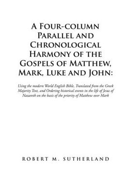portada A Four-Column Parallel and Chronological Harmony of the Gospels of Matthew, Mark, Luke and John: Using the Modern World English Bible, Translated from (en Inglés)