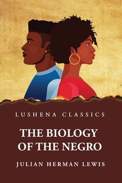 portada The Biology of the Negro (en Inglés)