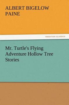 portada mr. turtle's flying adventure hollow tree stories (en Inglés)