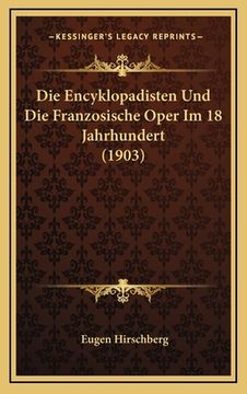 portada Die Encyklopadisten Und Die Franzosische Oper Im 18 Jahrhundert (1903) (in German)