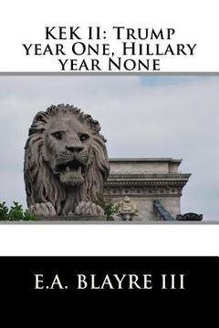 portada Kek II: Trump year One, Hillary year None (in English)
