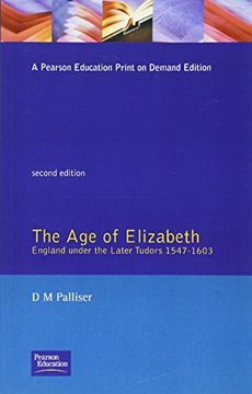 portada The Age of Elizabeth: England Under the Later Tudors: England Under the Later Tudors, 1547-1603 (Social and Economic History of England)
