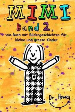 portada Mimi Band 2, ein Buch mit Bildergeschichten für kleine und grosse Kinder (en Alemán)