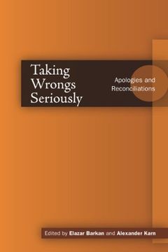 portada Taking Wrongs Seriously: Apologies and Reconciliation (Cultural Sitings) (en Inglés)