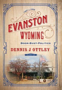 portada Evanston Wyoming Volume 2: Boom-Bust-Politics (in English)