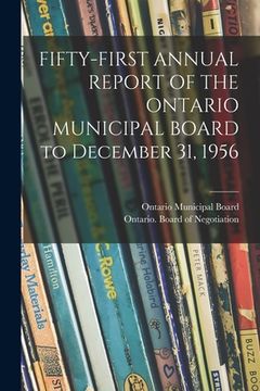 portada FIFTY-FIRST ANNUAL REPORT OF THE ONTARIO MUNICIPAL BOARD to December 31, 1956 (en Inglés)