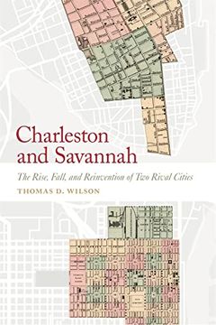 portada Charleston and Savannah: The Rise, Fall, and Reinvention of two Rival Cities (Wormsloe Foundation Publication Ser. )