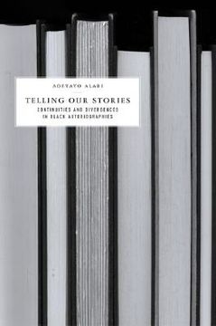 portada telling our stories: continuities and divergences in black autobiographies