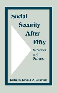 portada Social Security After Fifty: Successes and Failures (en Inglés)