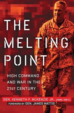 portada The Melting Point: High Command and War in the 21st Century (en Inglés)